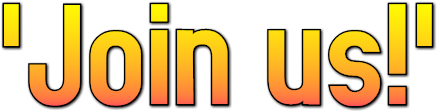 'Join us!' 'Join us!'